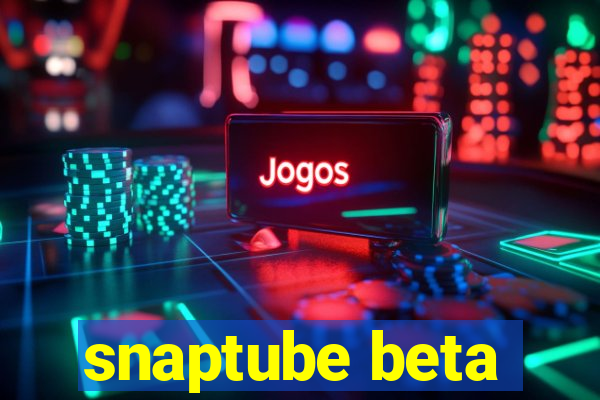 snaptube beta